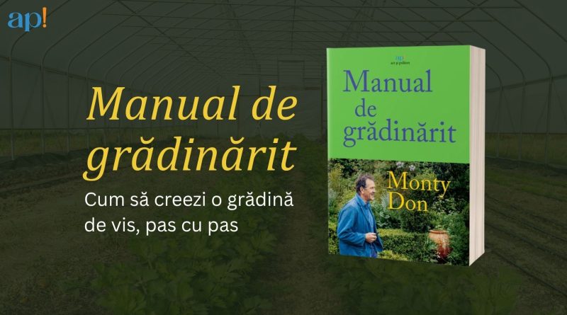 Manual de grădinărit – Cum să creezi o grădină de vis, pas cu pas